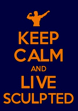 Keep Calm and Live Sculpted